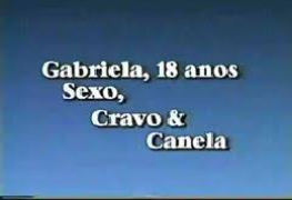 Gabriela, 18 Anos : Sexo, Cravo & Canela filme completo