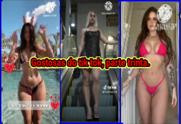 Gostosas do tik tok, parte trinta.